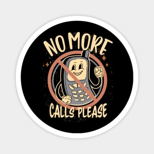 No More Calls Please - For Those with Phone Exhaustion Magnet